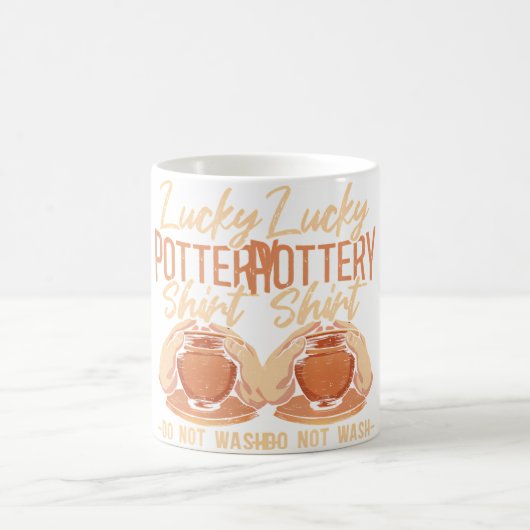 Lucky Pottery Shirt Do Not Wash Ceramic コーヒーマグカップ (中央)