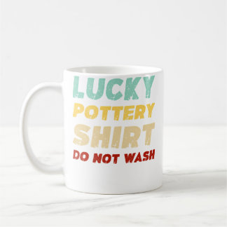 Lucky Pottery Shirt Do Not Wash Funny Pottery コーヒーマグカップ