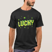 Lucky St Patricks Day St Patricks Day Lucky Tシャツ (正面)