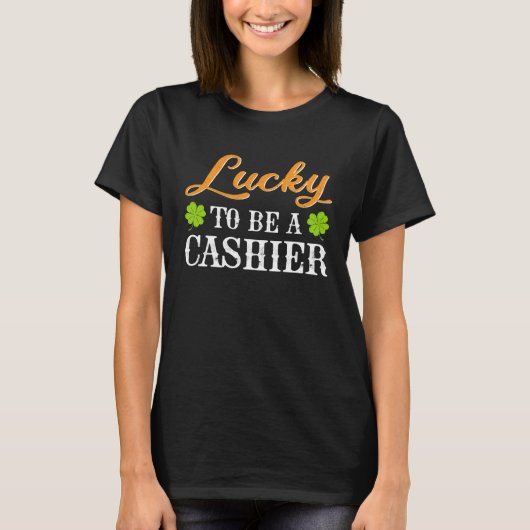 Lucky To Be A Cashier Shamrock St Patrick s Day Tシャツ (正面)