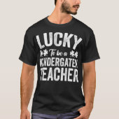 Lucky To Be A Kindergarten Teacher St Patricks Day Tシャツ (正面)