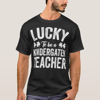 Lucky To Be A Kindergarten Teacher St Patricks Day Tシャツ