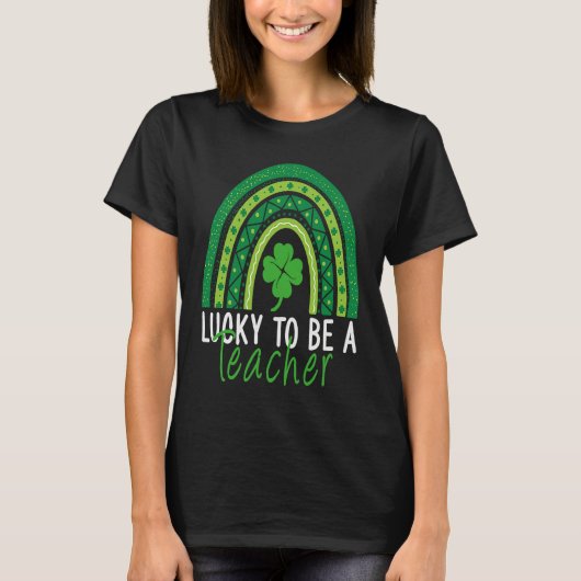 Lucky To Be A Teacher Rainbow Teacher St Patricks  Tシャツ (正面)