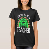 Lucky To Be A Teacher Rainbow Teacher St Patricks  Tシャツ (正面)