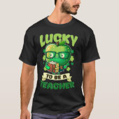Lucky To Be A Teacher St Patricks Day Teacher Tシャツ (正面)