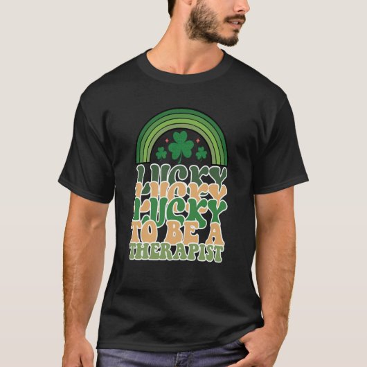 Lucky To Be A Therapist St Patricks Day Speech The Tシャツ (正面)