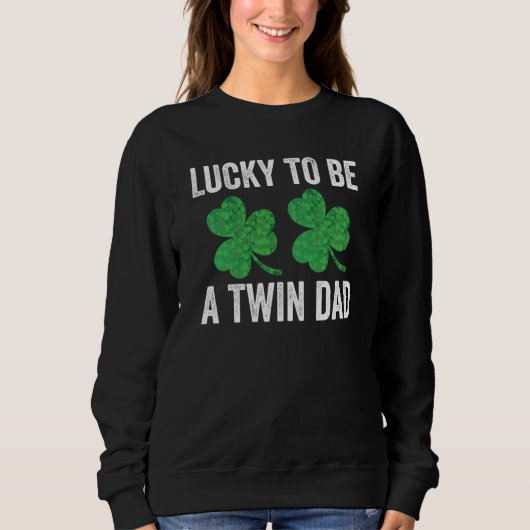 Lucky To Be A Twin Dad St Patricks Day Father Fami スウェットシャツ (正面)