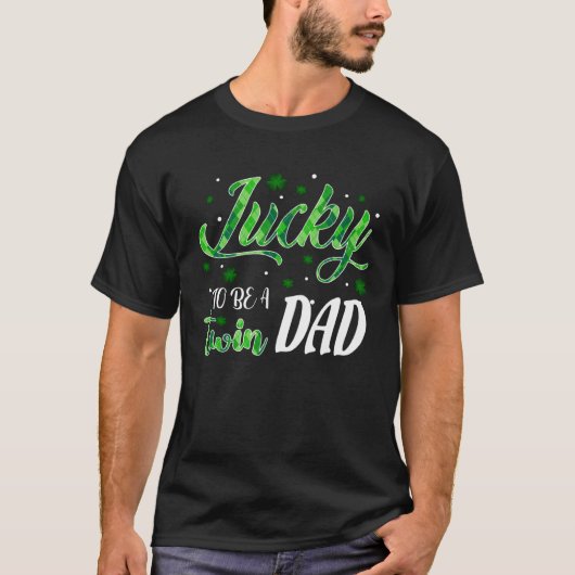 Lucky To Be A Twin Dad St Patricks Day Tシャツ (正面)