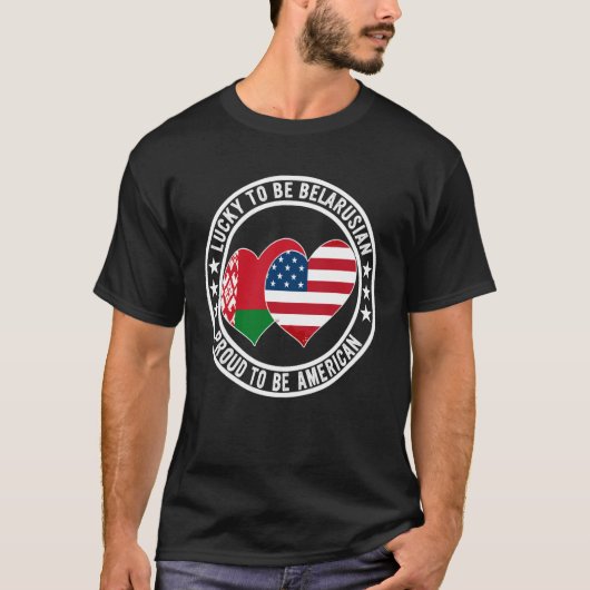 Lucky To Be Belarusian Proud To Be American Belaru Tシャツ (正面)