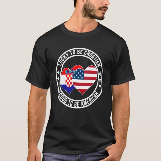 Lucky To Be Croatian Proud To Be American Croatia  Tシャツ (正面)