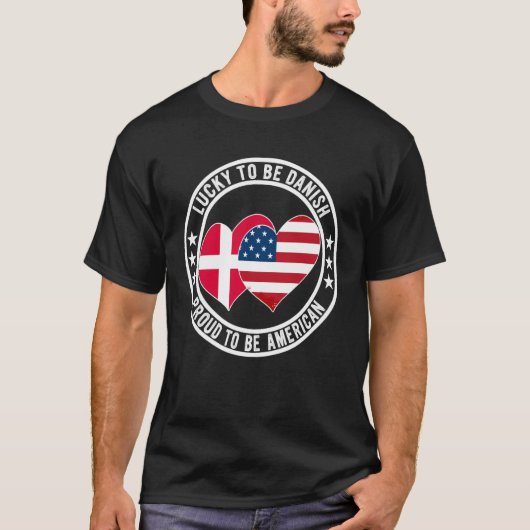 Lucky To Be Danish Proud To Be American Cool Denma Tシャツ (正面)