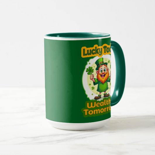 Lucky Today Wealthy Tomorrow St Patrick’s - caneca マグカップ (正面右)