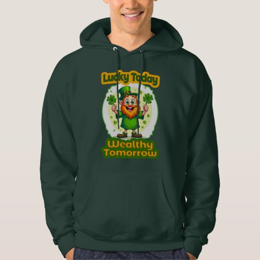 Lucky Today Wealthy Tomorrow St Patrick’s Moletons パーカ (正面)