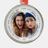 Lucky You Found Me Love Couple Anniversary Photo メタルオーナメント (正面)