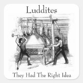 Luddites – 彼らは正しいアイディアを持っていた スクエアシール (正面)