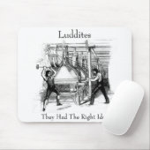 Luddites – 彼らは正しいアイディアを持っていた マウスパッド (マウス)