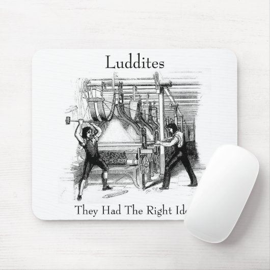 Luddites – 彼らは正しいアイディアを持っていた マウスパッド (マウス)