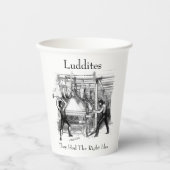 Luddites – 彼らは正しいアイディアを持っていた 紙コップ (正面)