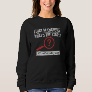 Luigi Mangione - What's The Story? ミステリーホーディー スウェットシャツ