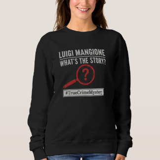 Luigi Mangione - What's The Story? ミステリーホーディー スウェットシャツ