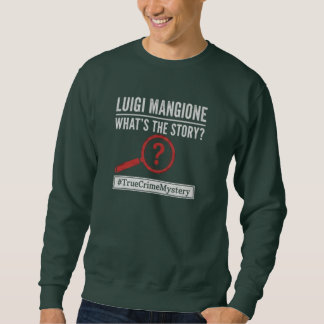 Luigi Mangione - What's The Story? Mystery T-Shirt スウェットシャツ