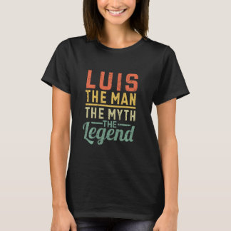 Luis The Man The Myth The Legend Name Luis Tシャツ