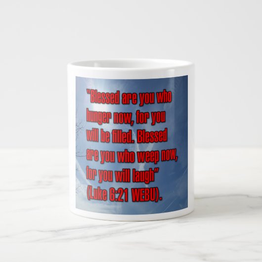Luke 6:21 WEBU Mug ジャンボコーヒーマグカップ (正面)