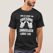 Lumberjackは素晴らし次のようにおもしろい見える Tシャツ (正面)