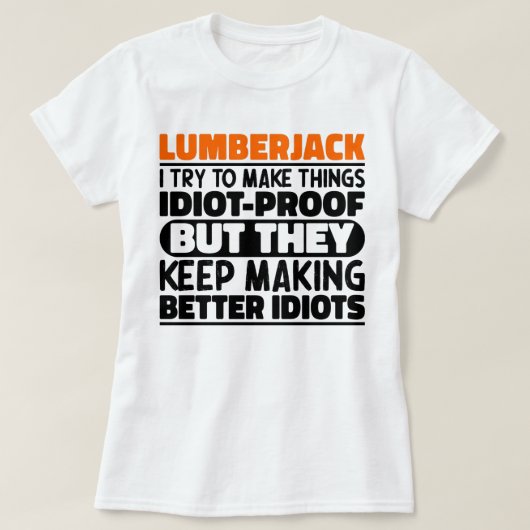 Lumberjackモノづくりに挑戦するおもしろい諺 Tシャツ (デザイン正面)