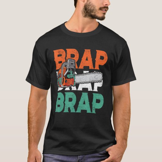 Lumberjack Chainsaw Sound Brap Brap Forest Funny W Tシャツ (正面)
