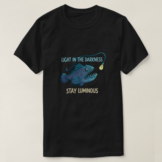 Luminous Anglerfish Nightlight Shirt - Be the Ligh Tシャツ (デザイン正面)