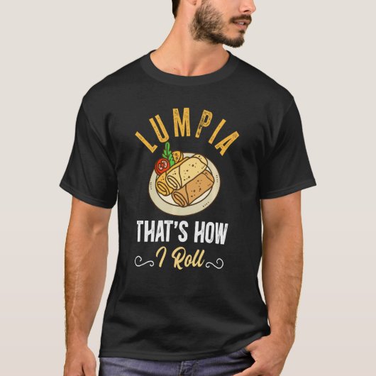 Lumpiaおもしろい Chefこれが私の転がやり方です Tシャツ (正面)
