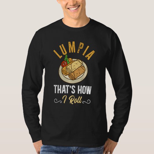 Lumpiaおもしろい Chefこれが私の転がやり方です Tシャツ (正面)