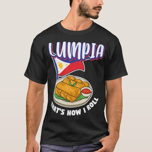 Lumpiaそれが私の転がやり方 Tシャツ (正面)