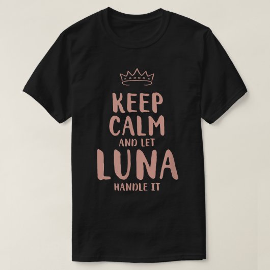 Luna Keep Calm Personalized Name Friends Funny Bud Tシャツ (デザイン正面)