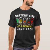 Lunch Lady Battery Life Of A School Lunch Lady Tシャツ (正面)