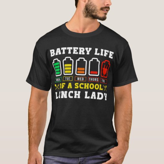 Lunch Lady Battery Life Of A School Lunch Lady Tシャツ (正面)