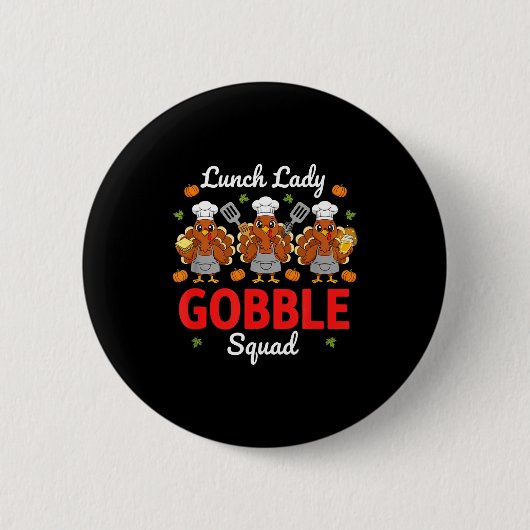 Lunch Lady Thanksgiving Funny Gobble Squad  缶バッジ (正面)