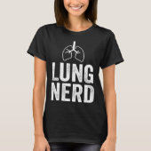 Lung Nerd Respiratory Therapist RT  Pulmonologist Tシャツ (正面)
