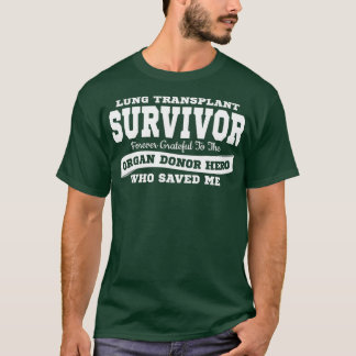 LUNG TRANSPLANT SURVIVOR T Organ Donor Hero Tシャツ