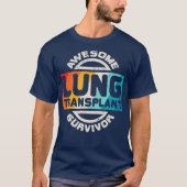 Lung Transplant T  Organ Recipient Survivor Gift Tシャツ (正面)