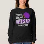 LUPUSの認識度を育てることは決して無駄ではない スウェットシャツ (正面)