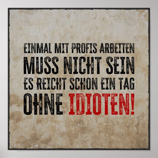 Lustiger Spruch über Arbeit und Kollegen ポスター (正面)
