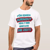 Lustiges T-shirt mit Spruch "Burnout" Tシャツ (正面)