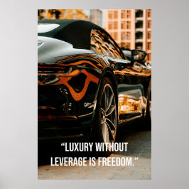 Luxury Without Leverage Is Freedom - Quotes Poster ポスター