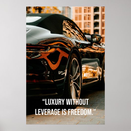 Luxury Without Leverage Is Freedom - Quotes Poster ポスター (正面)