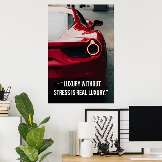 Luxury Without Stress Is Real Luxury - Poster ポスター (ホームオフィス)