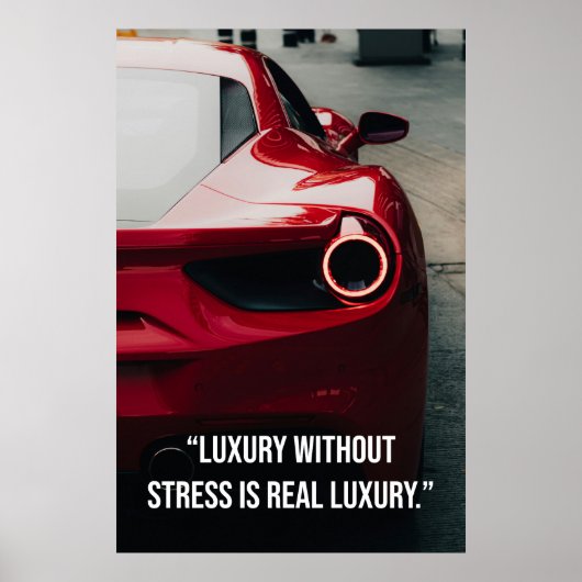 Luxury Without Stress Is Real Luxury - Poster ポスター (正面)