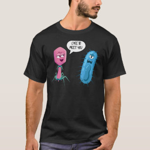 Lyseあなたがバクテリオファージを満たすために1 Tシャツ