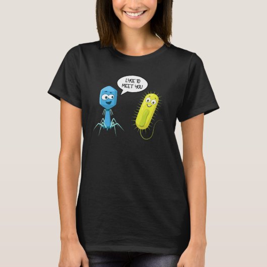 Lyse To Meet You  Bacteriophage 7 Tシャツ (正面)
